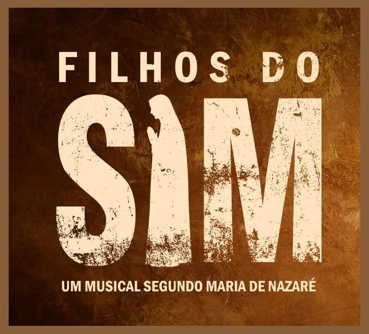 Filhos do Sim - Um Musical Segundo Maria de Nazaré